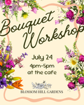 Bouquet Workshop - July 24th